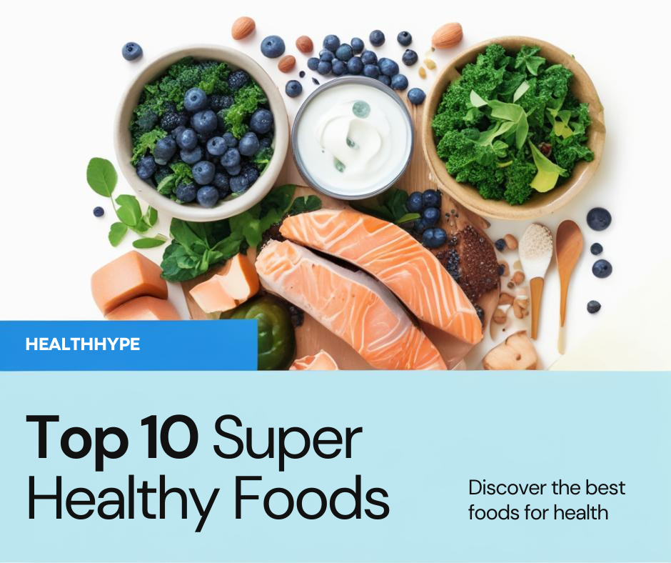The Top 10 Superfoods for a Healthier Life - Healthhype