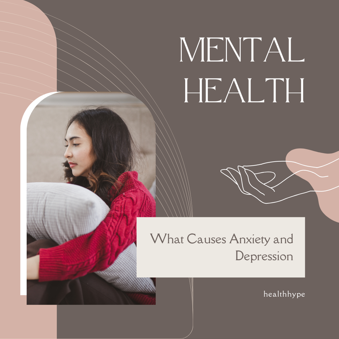 What Causes Anxiety and Depression: Key Insights - Healthhype